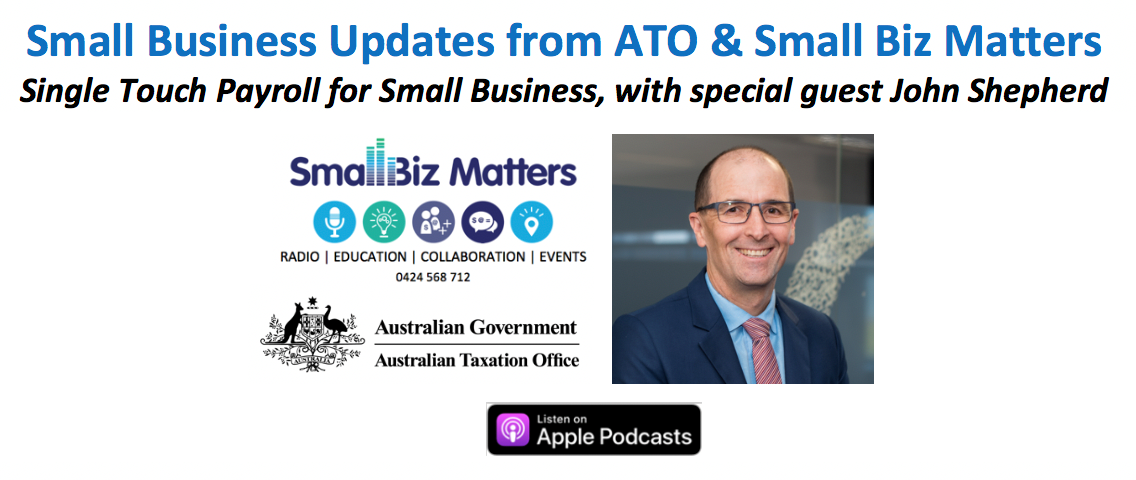 Small Business Updates from ATO & Small Biz Matters: Single Touch Payroll