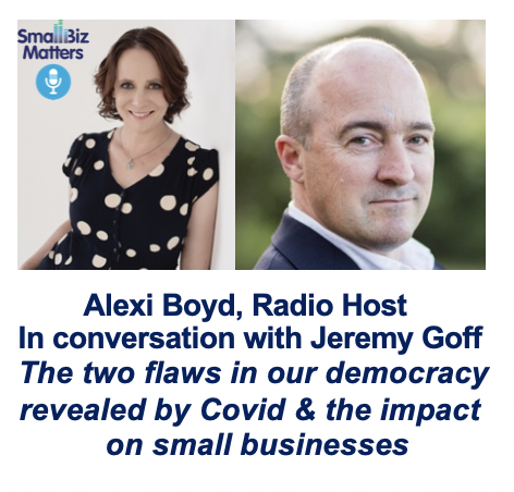 The two flaws in our democracy revealed by Covid & the impact on small businesses