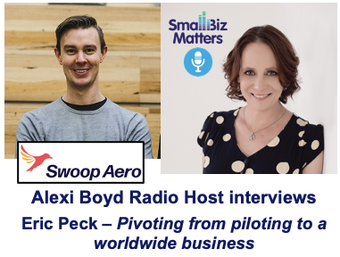 Pivoting from piloting around the world to a worldwide small business With special guest Eric Peck, CEO | Swoop Aero