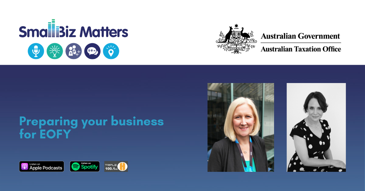 Preparing your small business for EOFY with Justine Williams, Assistant Commissioner at ATO