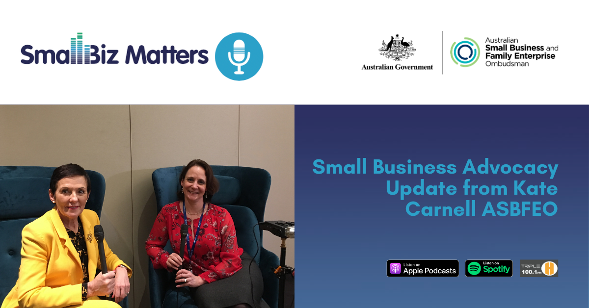 September 2020 Update from ASBFEO and Small Biz Matters  With special guest Kate Carnell ASBFEO