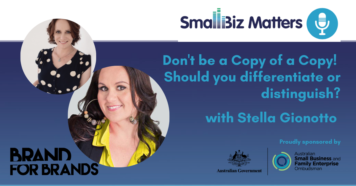 Don't be a Copy of a Copy!  Should you differentiate or distinguish?  With special guest Stella Gianotto, BrandForBrands