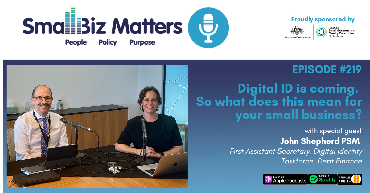 EP219 ~ Digital Identity is coming. So what does this mean for you and your small business?
