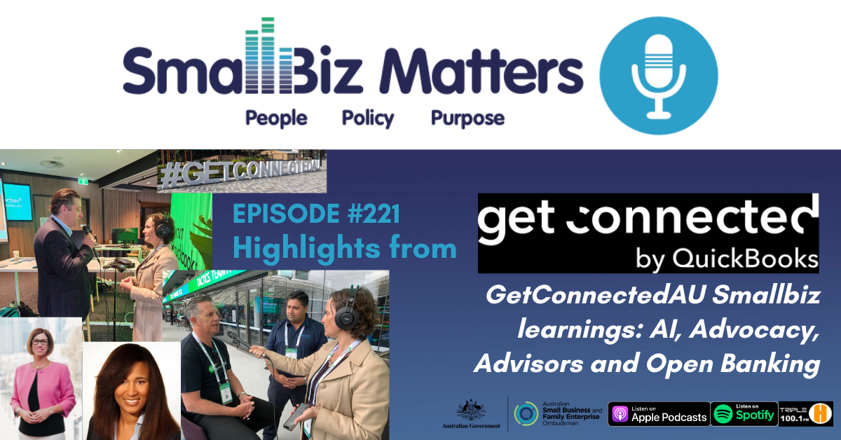 EP#221 ~ The Intuit GetConnected Conference Smallbiz Learnings: AI, Advocacy, Advisors and Open Banking
