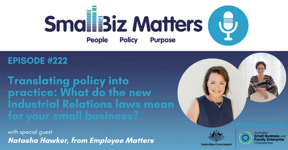 EP#222 ~ Translating policy into practice: What do the new Industrial Relations laws mean for your business?